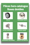 Roues dent&eacute;es : T&eacute;l&eacute;charger le catalogue de toute la gamme in PDF