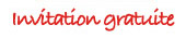 Invitation gratuite